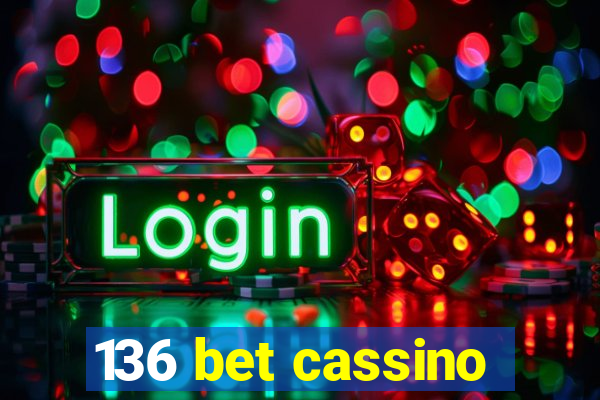 136 bet cassino